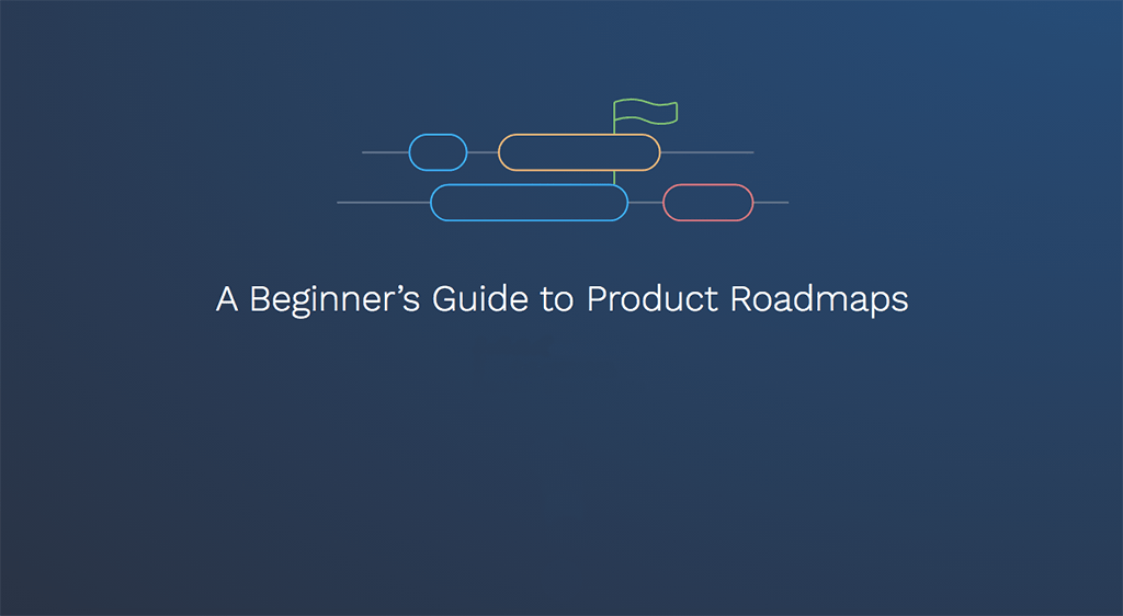 beginners-guide-product-roadmaps