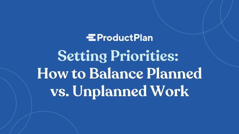 setting priorities how to balance planned versus unplanned work